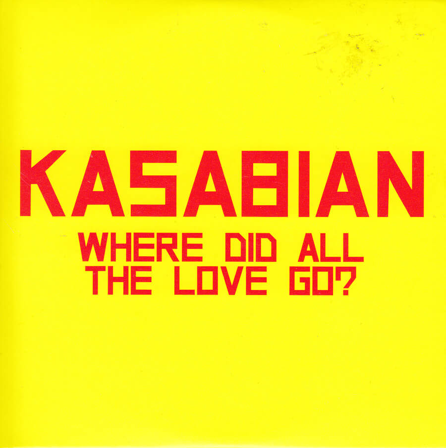 Kasabian - Where Did All the Love Go?