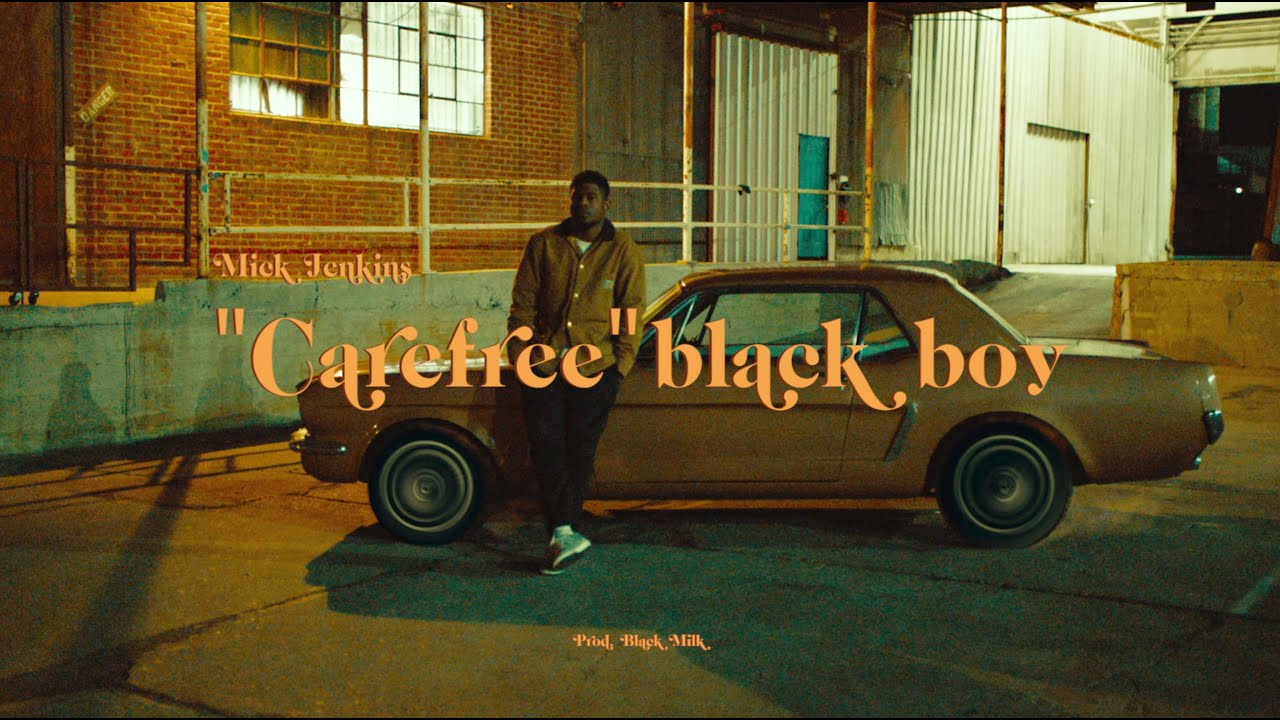 Mick Jenkins - "Carefree" Black Boy