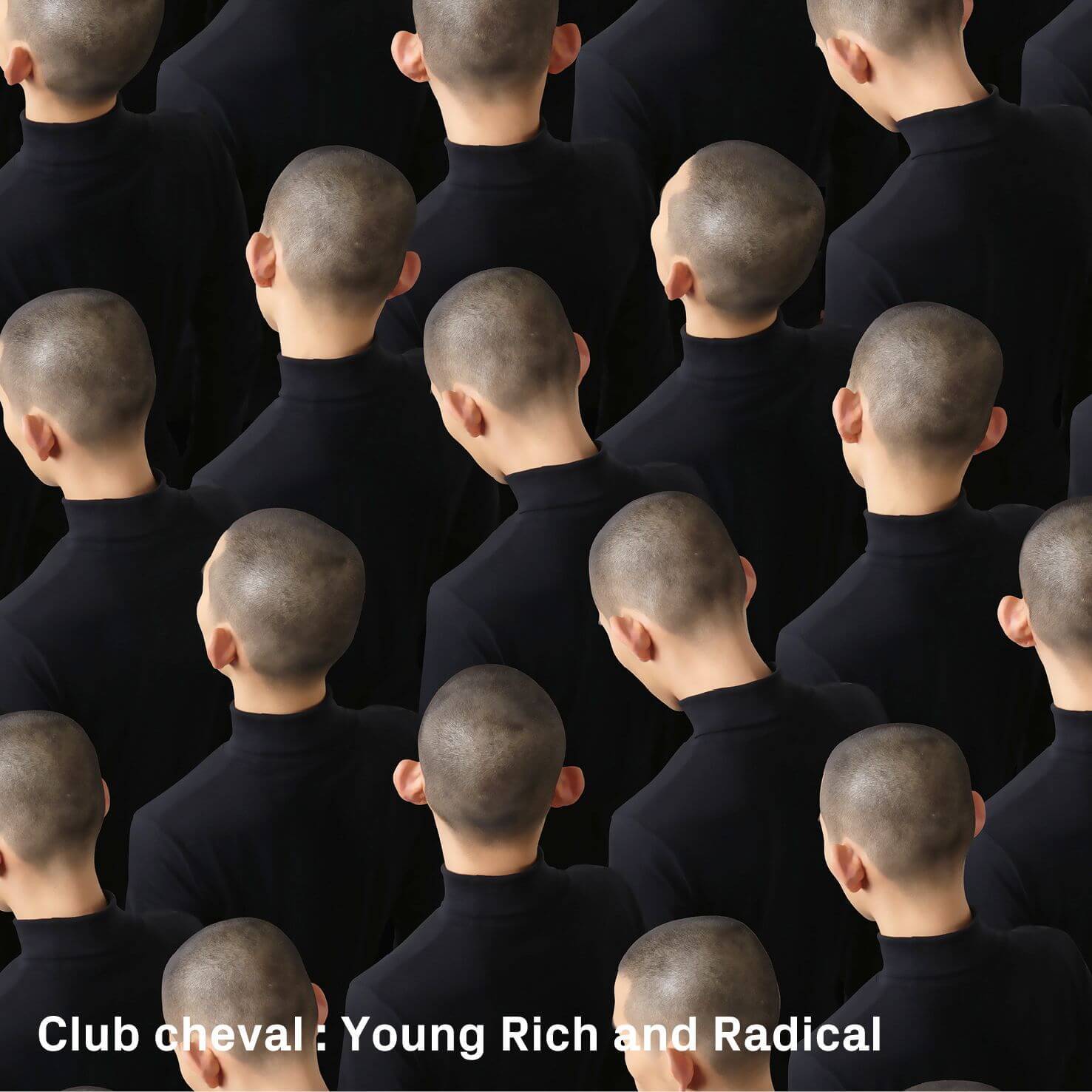 Club Cheval - Young Rich And Radical