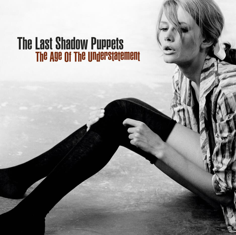 The Last Shadow Puppets - The Age Of The Understatement