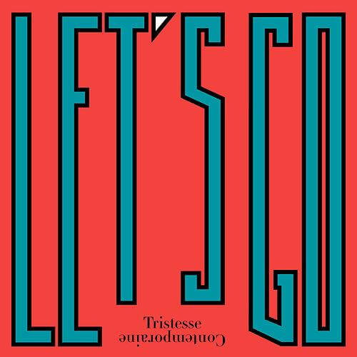Tristesse Contemporaine - Let's Go