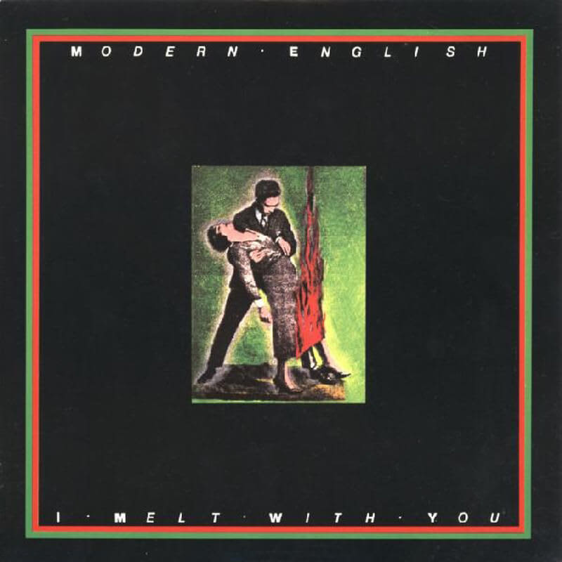 Modern English - I Melt With You